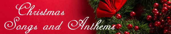 Christmas Songs and Anthems